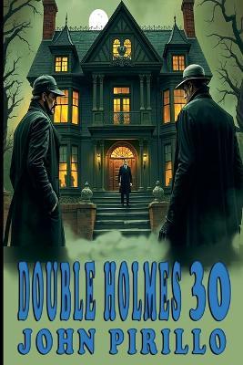 Double Holmes 30 - John Pirillo - cover