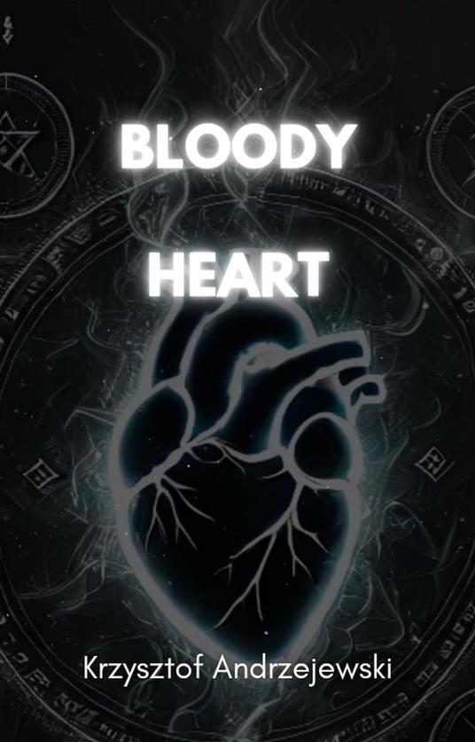 Bloody Heart - Krzysztof Andrzejewski - ebook