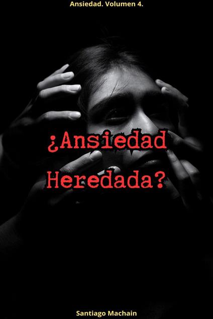 ¿Ansiedad Heredada?