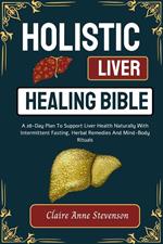 Holistic Liver Healing Bible