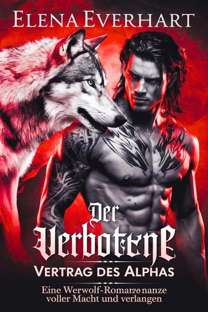 Der verbotene Vertrag des Alphas: Eine Werwolf-Romanze voller Macht und Verlangen
