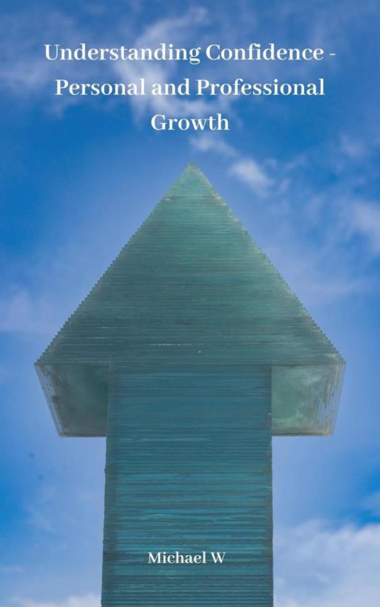Understanding Confidence - Personal and Professional Growth