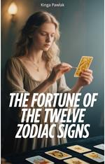 The Fortune of The Twelve Zodiac Signs