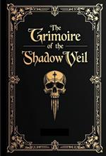 The Grimoire of the Shadowed Veil