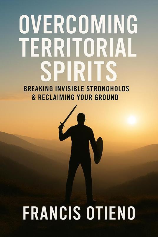Overcoming Territorial Spirits