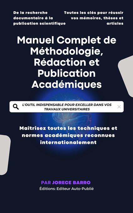 Manuel Complet de Méthodologie, Rédaction et Publication Académiques