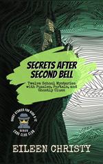Secrets After Second Bell: Twelve School Mysteries with Puzzles, Portals, and Ghostly Clues