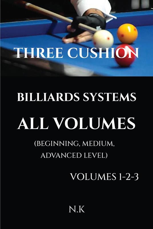 Three Cushion Billiards Systems - All Volumes – Volumes 1-2-3