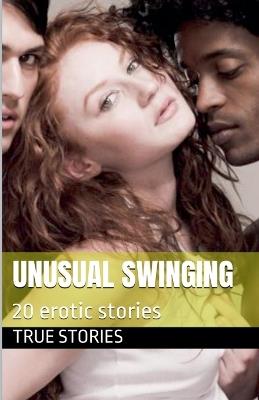Unusual Swinging - True Stories - cover
