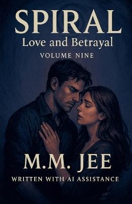 Spiral: Love and Betrayal - M M Jee - cover