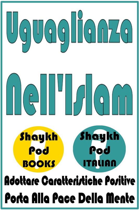 Uguaglianza Nell'Islam - ShaykhPod Italian - ebook