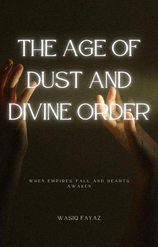 The age of dust and divine order