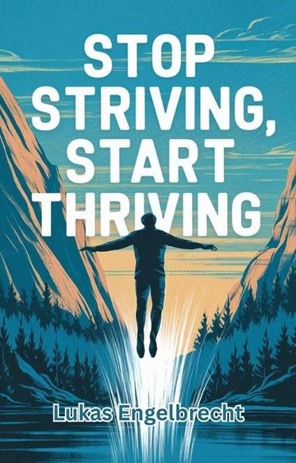 Stop Striving, Start Thriving. The Backwards Law Explained