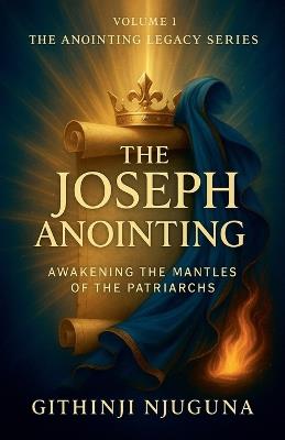 The Joseph Anointing - Githinji Njuguna - cover