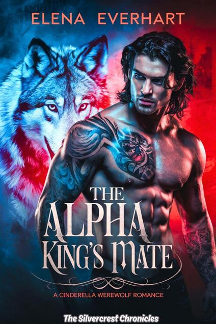 The Alpha King's Mate: A Cinderella Werewolf Romance