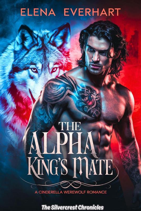 The Alpha King's Mate: A Cinderella Werewolf Romance