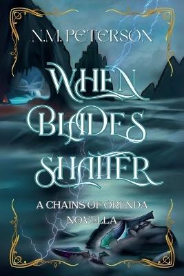 When Blades Shatter - N M Peterson - cover