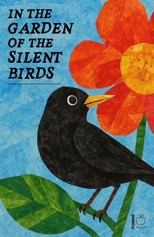 In the Garden of the Silent Birds And Other Bilingual German-English Stories for Language Learners