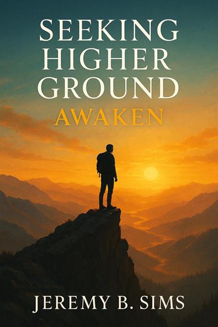 Seeking Higher Ground- AWAKEN