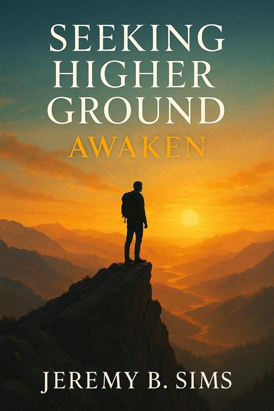 Seeking Higher Ground- AWAKEN