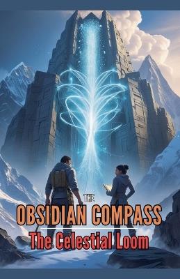 The Obsidian Compass 2: The Celestial Loom - Nithit Saentaweesuk - cover