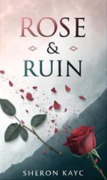 Rose and Ruin