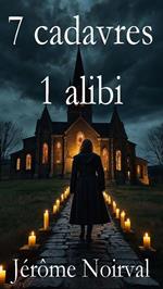 7 cadavres, 1 alibi
