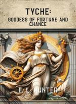 Tyche: Goddess of Fortune and Chance