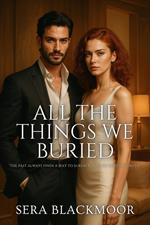 All the Things We Buried