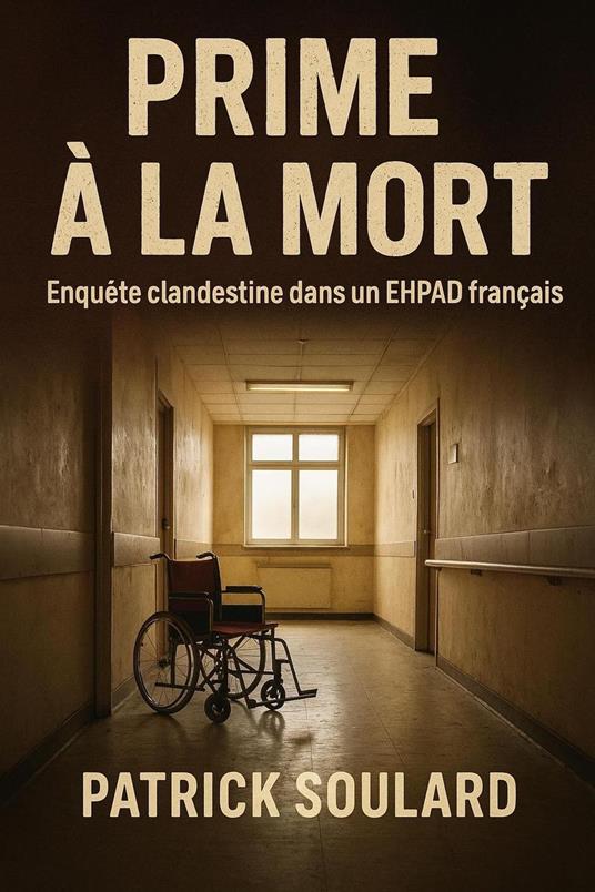 Prime à la mort, enquête clandestine dans un ehpad français