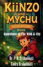 Kiinzo & Mychu -Adventure Book- Guardians of The Wild & City