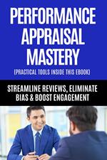 HR Guide to Performance Appraisal Mastery - Streamline Reviews, Eliminate Bias & Boost Engagement