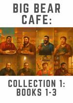 Big Bear Cafe Collection 1: Books 1-3