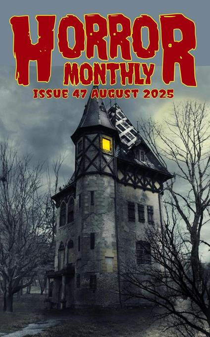Horror Monthly Magazine #47 August 2025