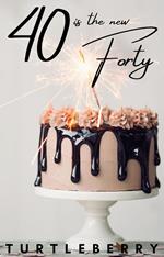 40 is the new Forty