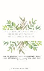 The Ultimate Guide to Gut Health and Weight Management in 2025