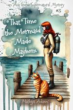 That Time The Mermaid Made Mayhem