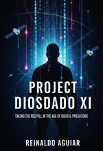 Project Diosdado XI: Taking the Red Pill in the Age of Digital Predators