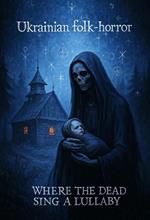 Where the Dead Sing Lullabies.