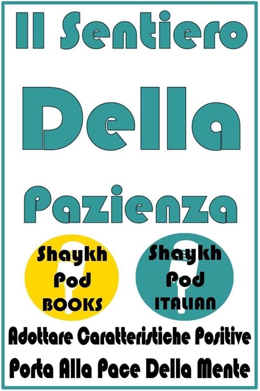 Il Sentiero Della Pazienza - ShaykhPod Italian - ebook