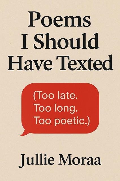 Poems I Should Have Texted - Jullie Moraa - ebook