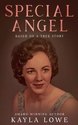 Special Angel: Based on a True Story - Kayla Lowe - cover