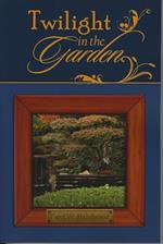 Twilight in the Garden
