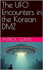 The UFO Encounters In The Korean DMZ