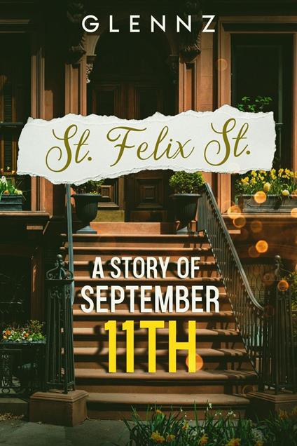 St. Felix St. A Story of September 11th - Glennz - ebook