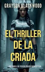 El Thriller de la Criada: un Thriller Psicológico Doméstico