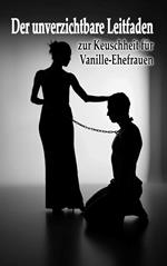 Der unverzichtbare Leitfaden zur Keuschheit für Vanille-Ehefrauen