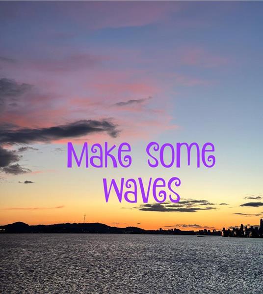 Make Some Waves