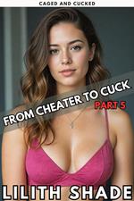 From Cheater to Cuck Part 5