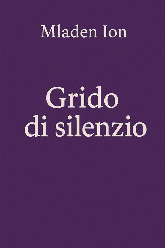 Cri de silence - mladen ion - ebook